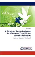 A Study of Peace Problems in Mahatma Gandhi and Jawaharlal Nehru