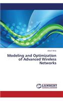 Modeling and Optimization of Advanced Wireless Networks