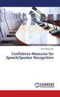 Confidence Measures for Speech/Speaker Recognition