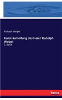Kunst-Sammlung des Herrn Rudolph Weigel