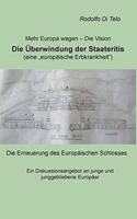 Mehr Europa wagen - Die Vision, Die Überwindung der Staateritis