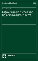 Gigwork Im Deutschen Und Us-Amerikanischen Recht