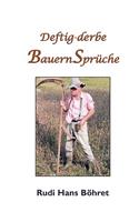 Deftig-derbe BauernSprüche