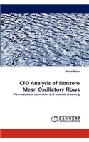 CFD Analysis of Nonzero Mean Oscillatory Flows