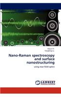 Nano-Raman spectroscopy and surface nanostructuring