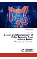 Design and Development of Colon Targeted Drug Delivery System