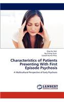 Characteristics of Patients Presenting With First Episode Psychosis