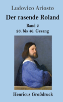 rasende Roland (Großdruck): Band 2 / 26. bis 46. Gesang