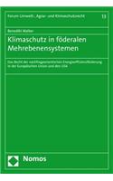 Klimaschutz in Foderalen Mehrebenensystemen: Das Recht Der Nachfrageorientierten Energieeffizienzforderung in Der Europaischen Union Und Den USA(13 Forum Umwelt-, Agrar- Und Klimaschutzrecht)
