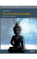 Dark Side of Buddha and other oddities