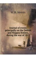 Journal of events principally on the Detroit and Niagara frotiers, during the war of 1812: (English)