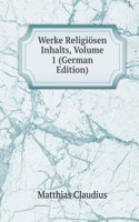Werke Religiosen Inhalts, Volume 1 (German Edition)