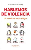 Hablemos de Violencia: Un Monstruo de Mil Cabezas = Let's Talk about Violence