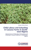 Child Labour and Schooling in Cassava Farms in South-west Nigeria