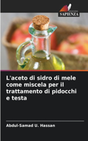 L'aceto di sidro di mele come miscela per il trattamento di pidocchi e testa
