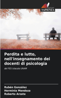 Perdita e lutto, nell'insegnamento dei docenti di psicologia