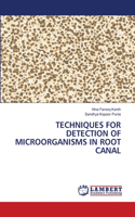 Techniques for Detection of Microorganisms in Root Canal