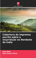Cobertura da imprensa escrita sobre a insurreição no Nordeste da Índia