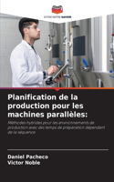 Planification de la production pour les machines parallèles