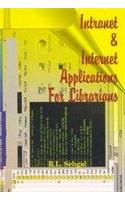 Intranet & Internet Applications For Librarians (Set Of Two Volumes)  2000 (Vol. I)