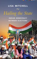 Hailing the State: Indian Democracy Between Elections