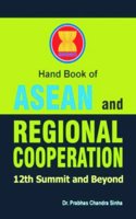 Handbook of Asean and Regiona Cooperation: 12th Summit and Beyond