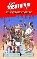 COMO SOBREVIVIR A EL ANTIGUO EGIPTO