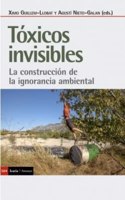 Toxicos invisibles: La construccion de la ignorancia ambiental