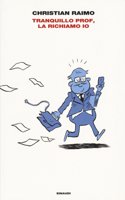 Tranquillo Prof, la richiamo io