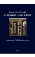 L'Organizzazione Della Ricerca Storica in Italia