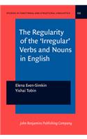 Regularity of the 'Irregular' Verbs and Nouns in English