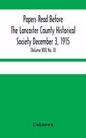 Papers Read Before The Lancaster County Historical Society December 3, 1915; History Herself, As Seen In Her Own Workshop; (Volume Xix) No. 10