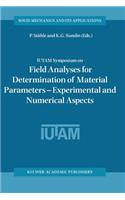 Iutam Symposium on Field Analyses for Determination of Material Parameters -- Experimental and Numerical Aspects