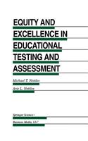 Equity and Excellence in Educational Testing and Assessment