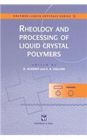 Rheology and Processing of Liquid Crystal Polymers