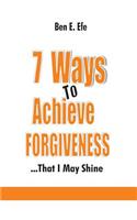 7 Ways To Achieve Forgiveness