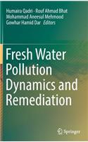 Fresh Water Pollution Dynamics and Remediation