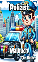 Polizist Malbuch für Kinder: Fantastische Cartoon-Polizisten, Polizeiautos, Motorräder und Polizeihunde