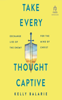 Take Every Thought Captive
