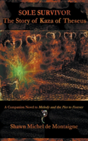 Sole Survivor: The Story of Kaza of Theseus(2 Melody and the Pier to Forever)