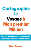Cartographie le Voyage à Mon premier Million