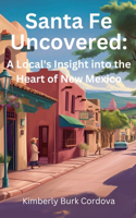Santa Fe Uncovered