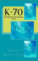 K-70: K-70: The Adventures of a Majorera Turtle