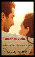 É amor ou vício?