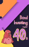 Bond Investing in Your 40s: Time to Build Our Income via Closed-End Funds