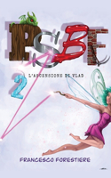 Psbf²: L'ascensione di Vlad(2 Psbf Pensieri Seri in Becere Follie Collection)