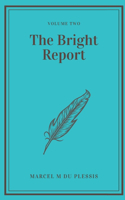 The Bright Report Volume 2: A collection of whimsical short stories(2 The Bright Report)