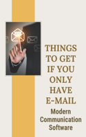 Things To Get If You Only Have E-Mail