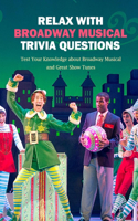 Relax with Broadway Musical Trivia Questions