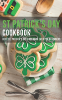 ST.Patrick's Day Cookbook: Best ST.Patrick's Day Cookbook ever for beginners